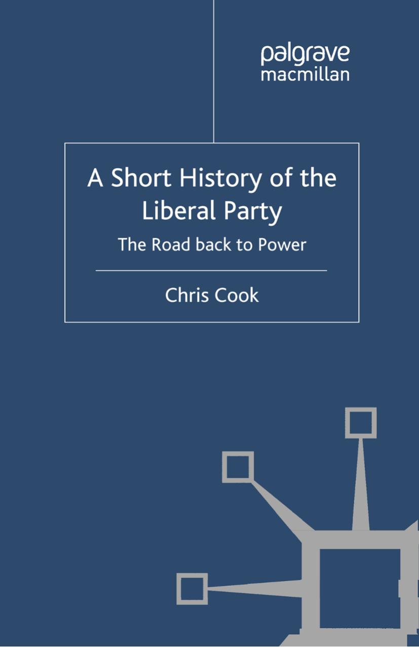 A Short History of the Liberal Party: The Road Back to Power by Chris Cook (auth.)