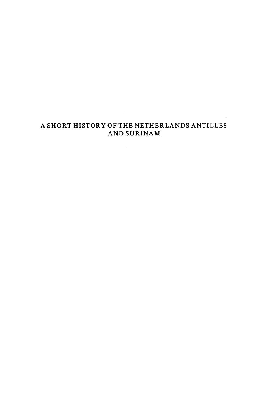 A Short History of the Netherlands Antilles and Surinam by Cornelis Ch. Goslinga (auth.)