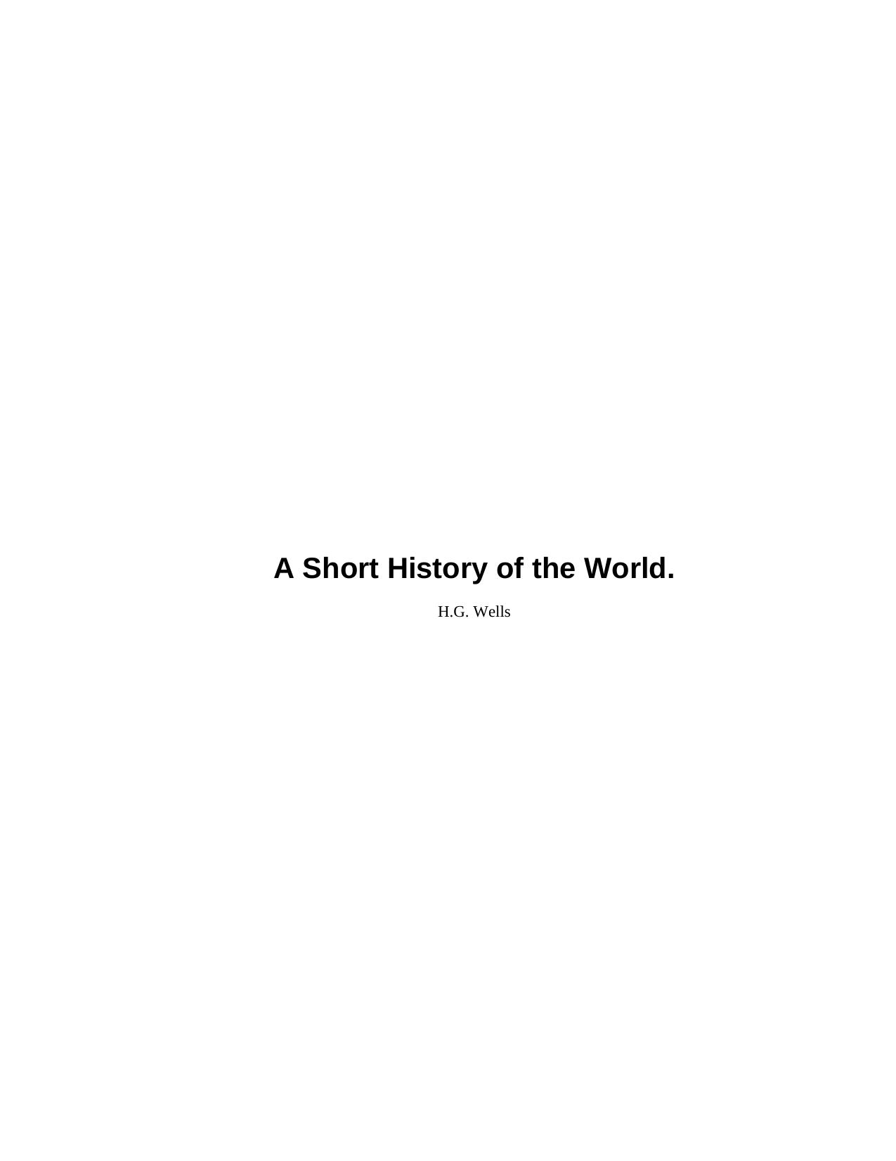 A Short History of the World. by H.G. Wells