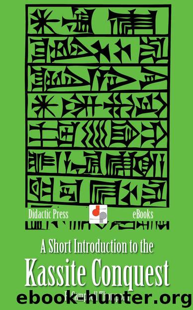 A Short Introduction to the Kassite Conquest (Illustrated) by R. Campbell Thompson