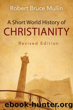 A Short World History of Christianity by Robert Bruce Mullin