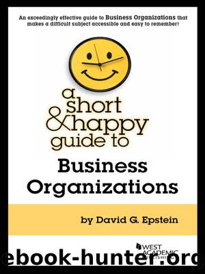 A Short and Happy Guide to Business Organizations by David Epstein