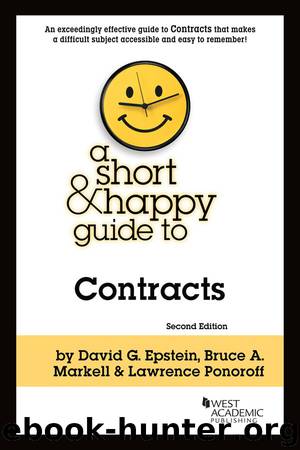 A Short and Happy Guide to Contracts (Short & Happy Guides) by David G Epstein & Bruce A Markell & Lawrence Ponoroff