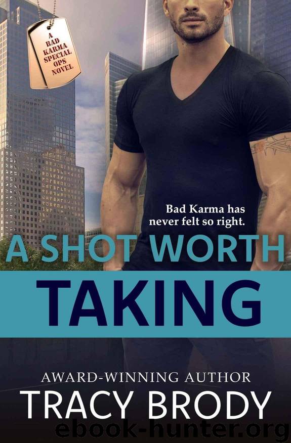 A Shot Worth Taking (Bad Karma Special Ops Book 3) by Brody Tracy