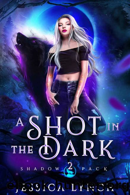 A Shot in the Dark (Shadow Pack Book 2) by Jessica Lynch