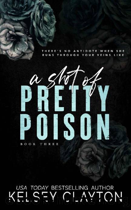 A Shot of Pretty Poison: A Brother's Best Friend Romance (Pretty Poison Trilogy Book 3) by Kelsey Clayton