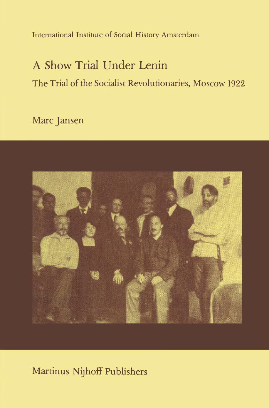 A Show Trial Under Lenin: The Trial of the Socialist Revolutionaries, Moscow 1922 by Marc Jansen (auth.)