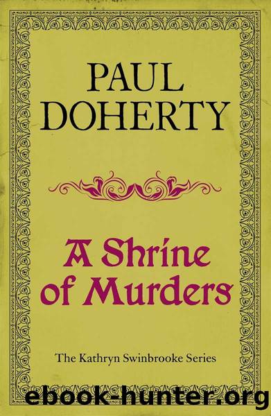 A Shrine of Murders (Kathryn Swinbrooke Mysteries, Book 1) by Paul Doherty
