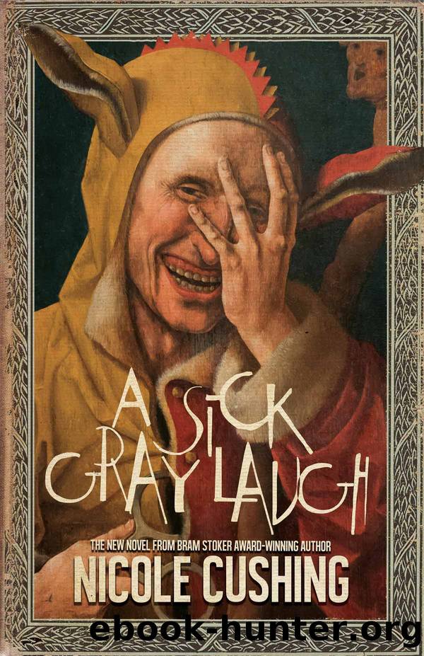 A Sick Gray Laugh by Nicole Cushing