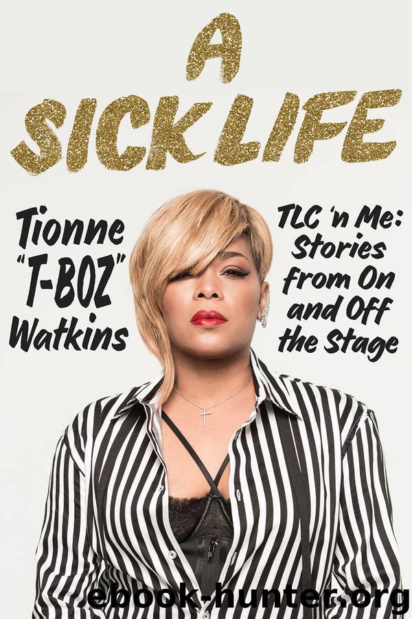 A Sick Life by Tionne "T-Boz" Watkins