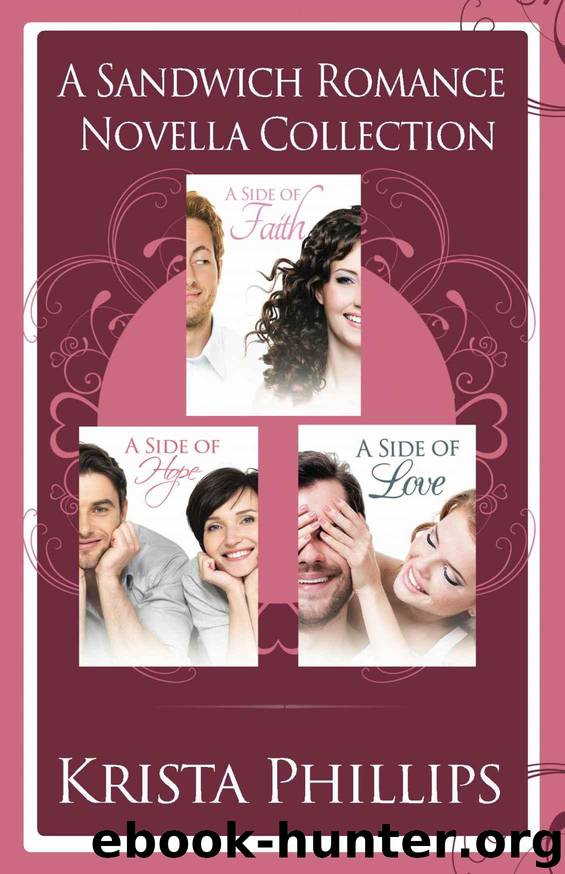 A Side of Faith, Hope and Love: The Sandwich Romance Novella Collection by Phillips Krista
