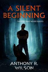 A Silent Beginning by Anthony R. Wilson