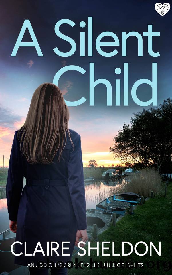 A Silent Child: A pulse-pounding and completely addictive crime thriller full of twists (Detective Jen Garner Book 2) by Claire Sheldon