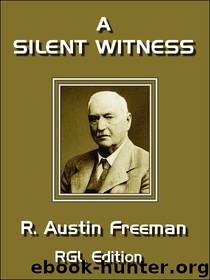 A Silent Witness by R. Austin Freeman