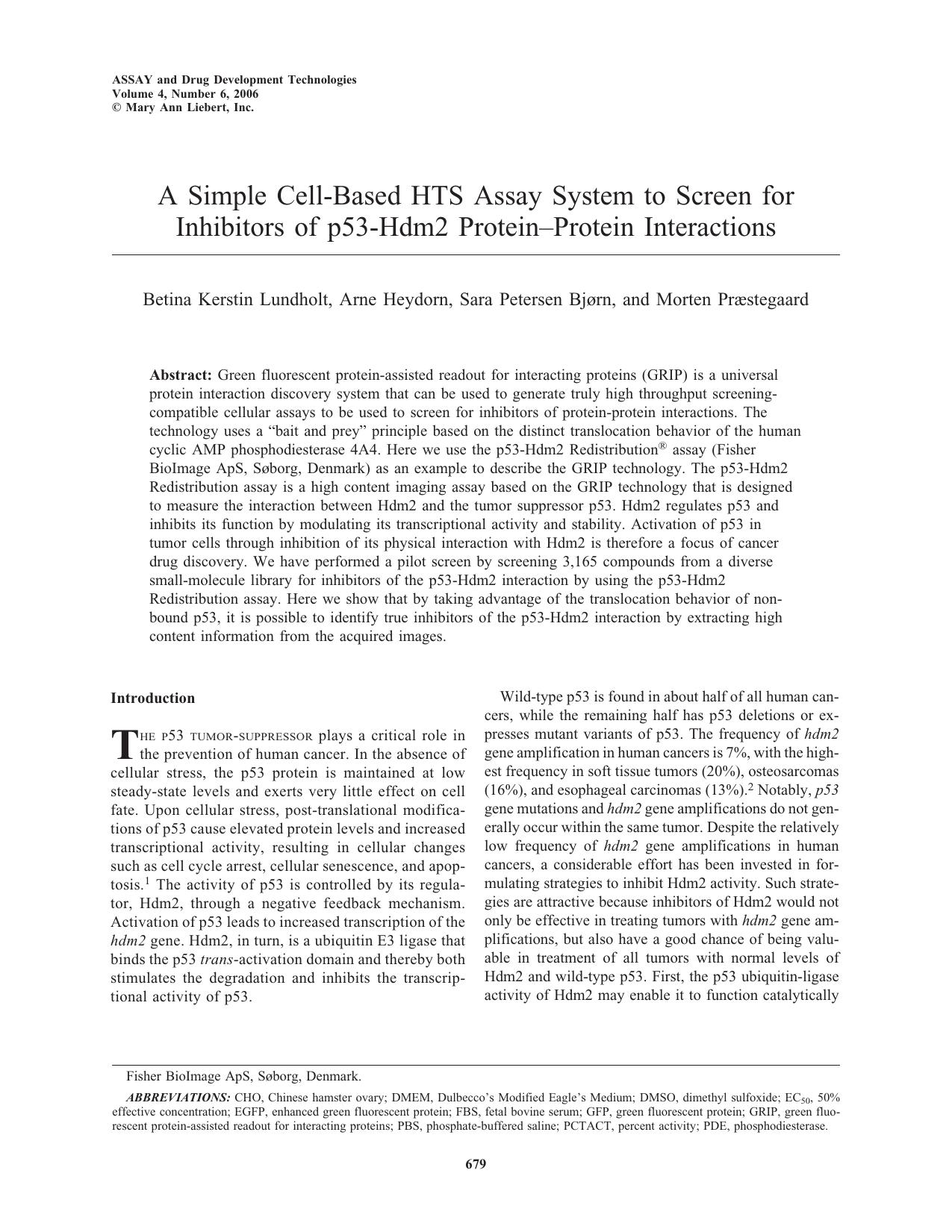 A Simple Cell-Based HTS Assay System to Screen for Inhibitors of p53-Hdm2 ProteinâProtein Interactions by Betina Kerstin Lundholt Arne Heydorn Sara Petersen Bjørn Morten Præstegaard Ph.D