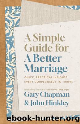 A Simple Guide for a Better Marriage by Gary Chapman & John Hinkley