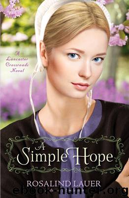 A Simple Hope: A Lancaster Crossroads Novel by Lauer Rosalind