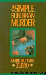 A Simple Suburban Murder by Mark Richard Zubro