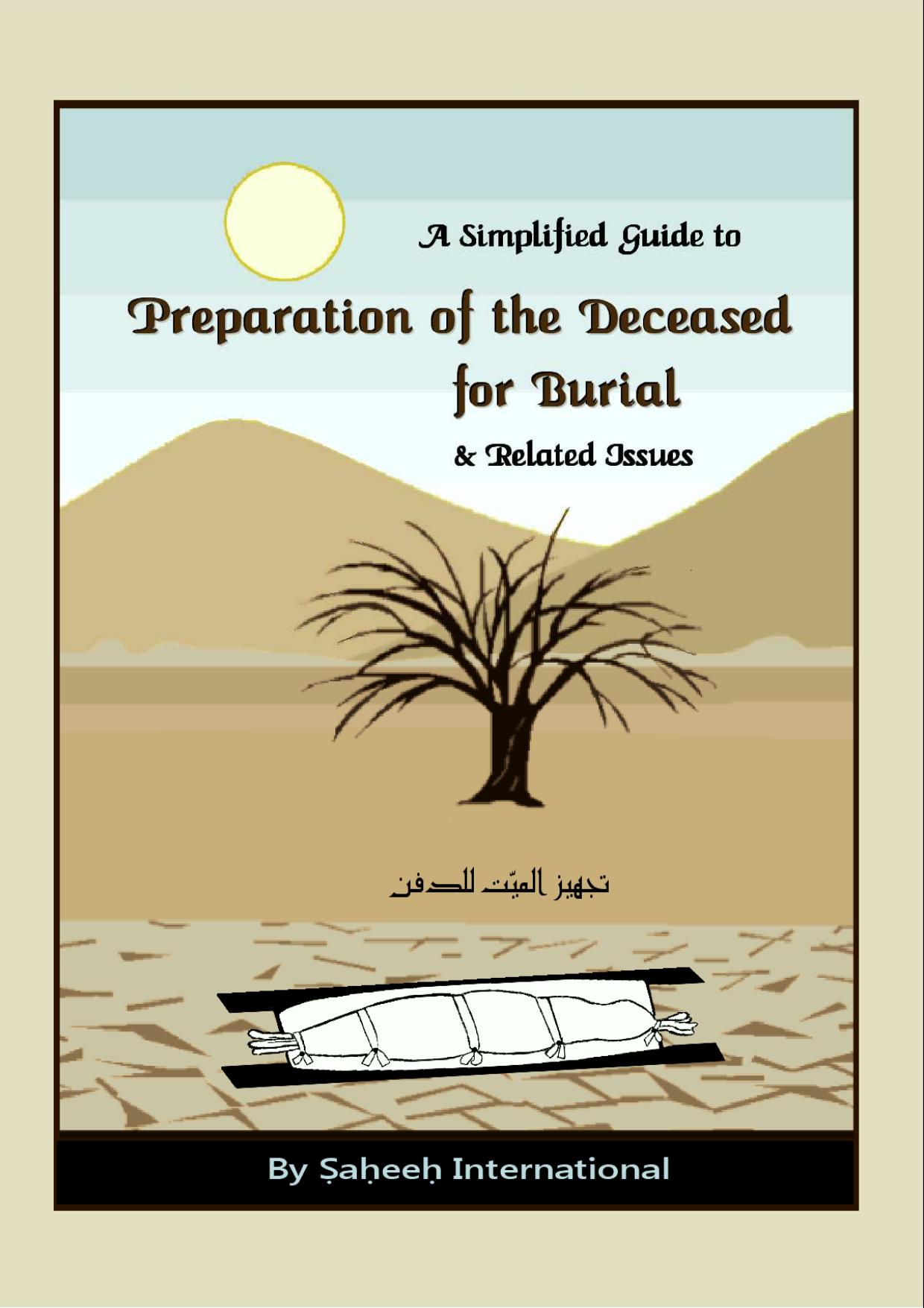A Simplified Guide to Preparation of the Deceased for Burial & Related Issues by Saheeh International