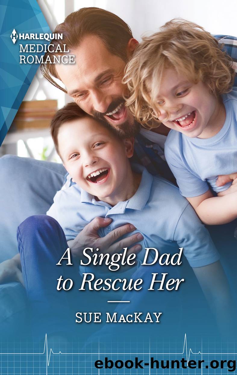 A Single Dad to Rescue Her--Fall in love with this single dad romance! by Sue MacKay
