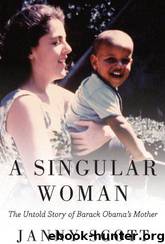 A Singular Woman: The Untold Story of Barack Obama's Mother by Janny Scott