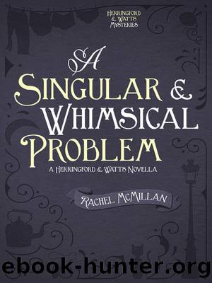 A Singular and Whimsical Problem (Herringford and Watts Mysteries) by Rachel McMillan