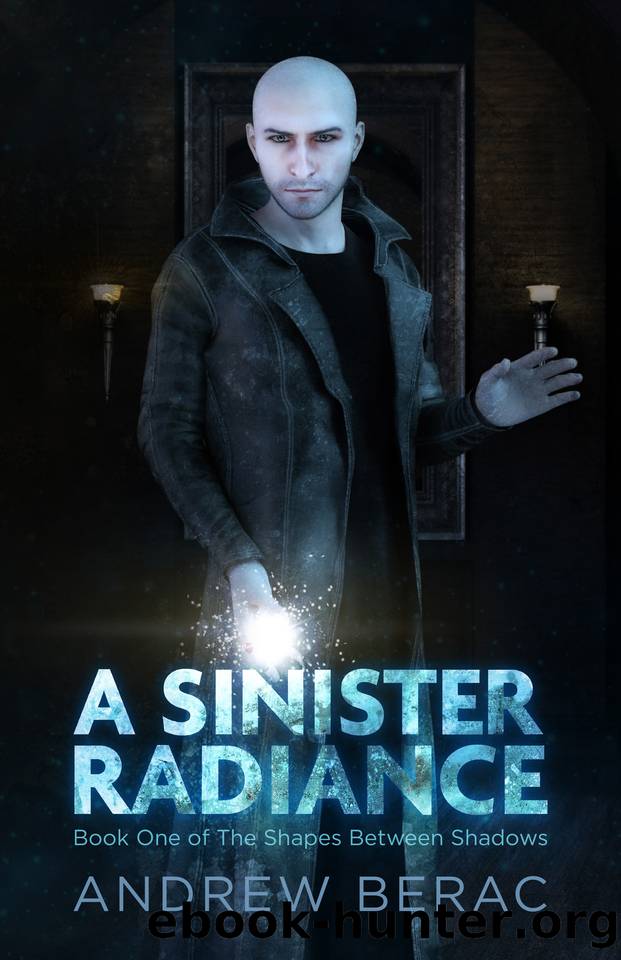 A Sinister Radiance (The Shapes Between Shadows Book 1) by Andrew Berac