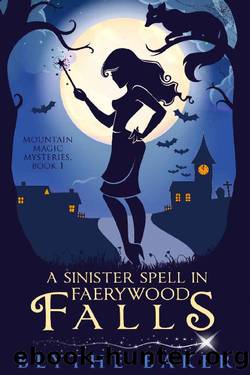 A Sinister Spell in Faerywood Falls (Mountain Magic Mysteries Book 1) by Blythe Baker