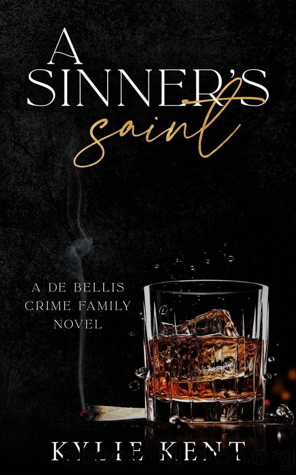 A Sinner's Saint (De Bellis Crime Family Book 4) by kylie Kent