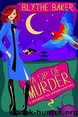 A Sip of Murder (Japanese Tea Garden Mysteries Book 1) by Blythe Baker