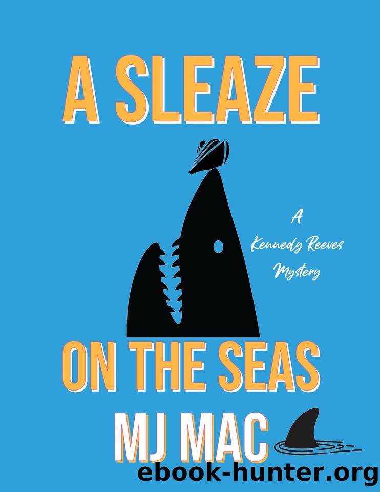 A Sleaze on the Seas: A Kennedy Reeves Cozy Cocktail Cruise Mystery by MJ Mac