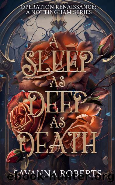 A Sleep as Deep as Death (Operation Renaissance: a Nottingham Series Book 1) by Savanna Roberts