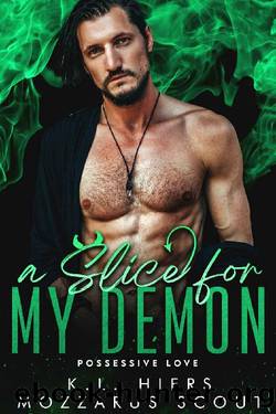 A Slice For My Demon: An MM Paranormal Romance by K.L. Hiers & Mozzarus Scout