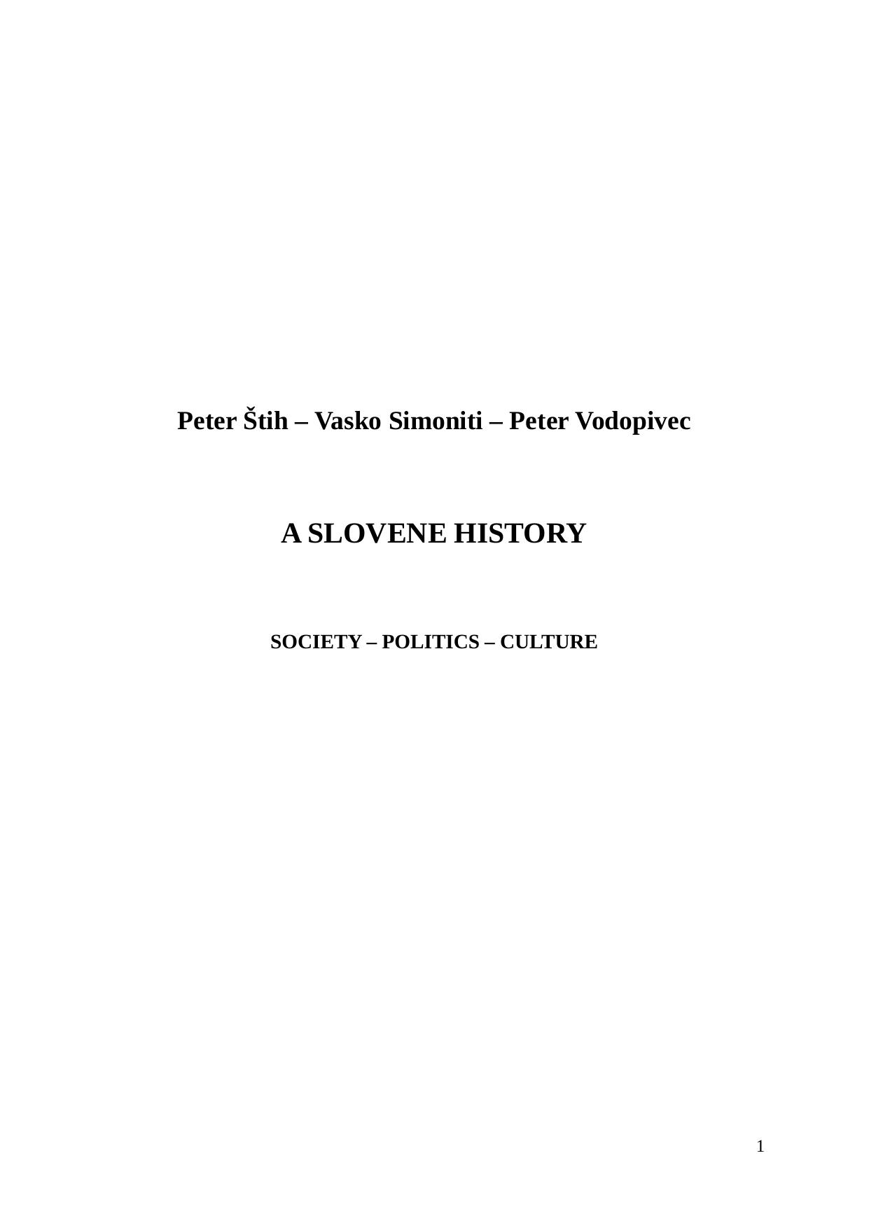 A Slovene History: Society - Politics - Culture by Peter Štih Vasko Simoniti Peter Vodopivec