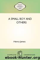 A Small Boy and Others by Henry James