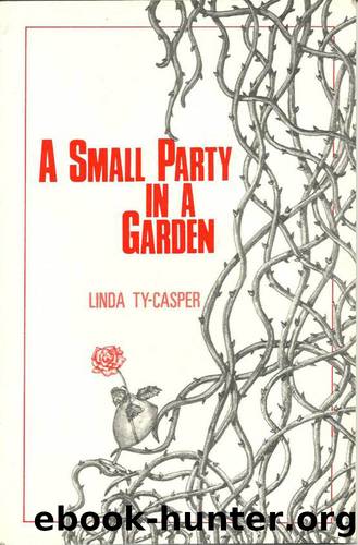 A Small Party in a Garden by Ty-Casper Linda