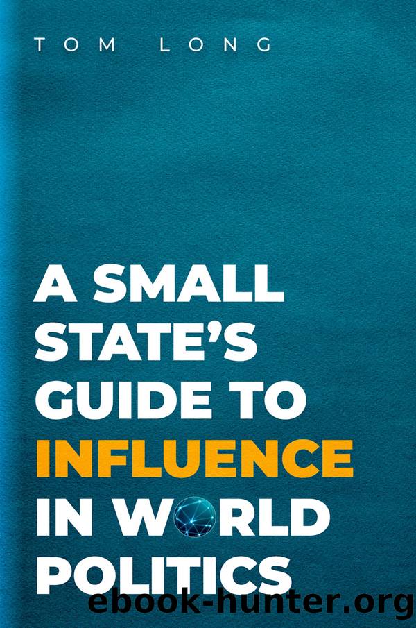 A Small State's Guide to Influence in World Politics by Tom Long