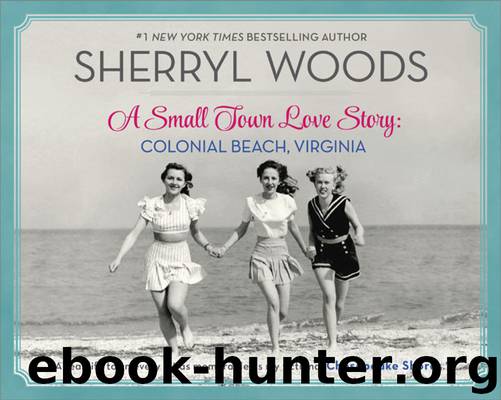 A Small Town Love Story--Colonial Beach, Virginia by Sherryl Woods