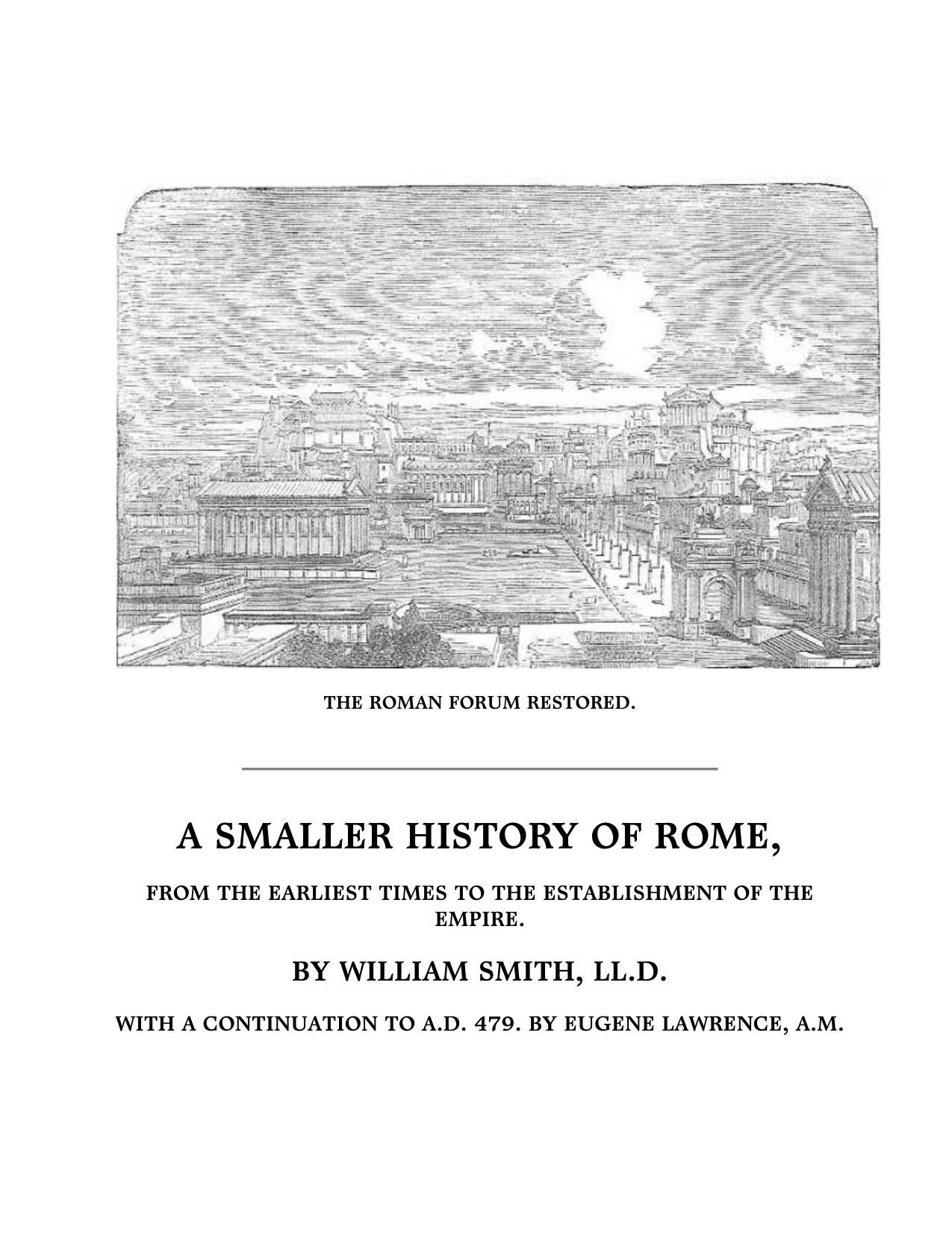 A Smaller History of Rome, From The Earliest Times To The Establishment Of The Empire by William Smith