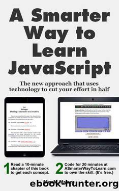 A Smarter Way to Learn JavaScript. The New Tech-Assisted Approach That Requires Half the Effort by Mark Myers