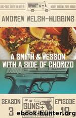 A Smith & Wesson with a Side of Chorizo by Andrew Welsh-Huggins