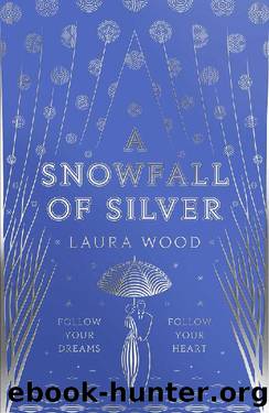 A Snowfall of Silver by Laura Wood