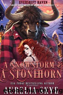 A Snowstorm & A Stronghorn: A Cozy Monster Romance (Evershift Haven Book 4) by Aurelia Skye & Kit Tunstall