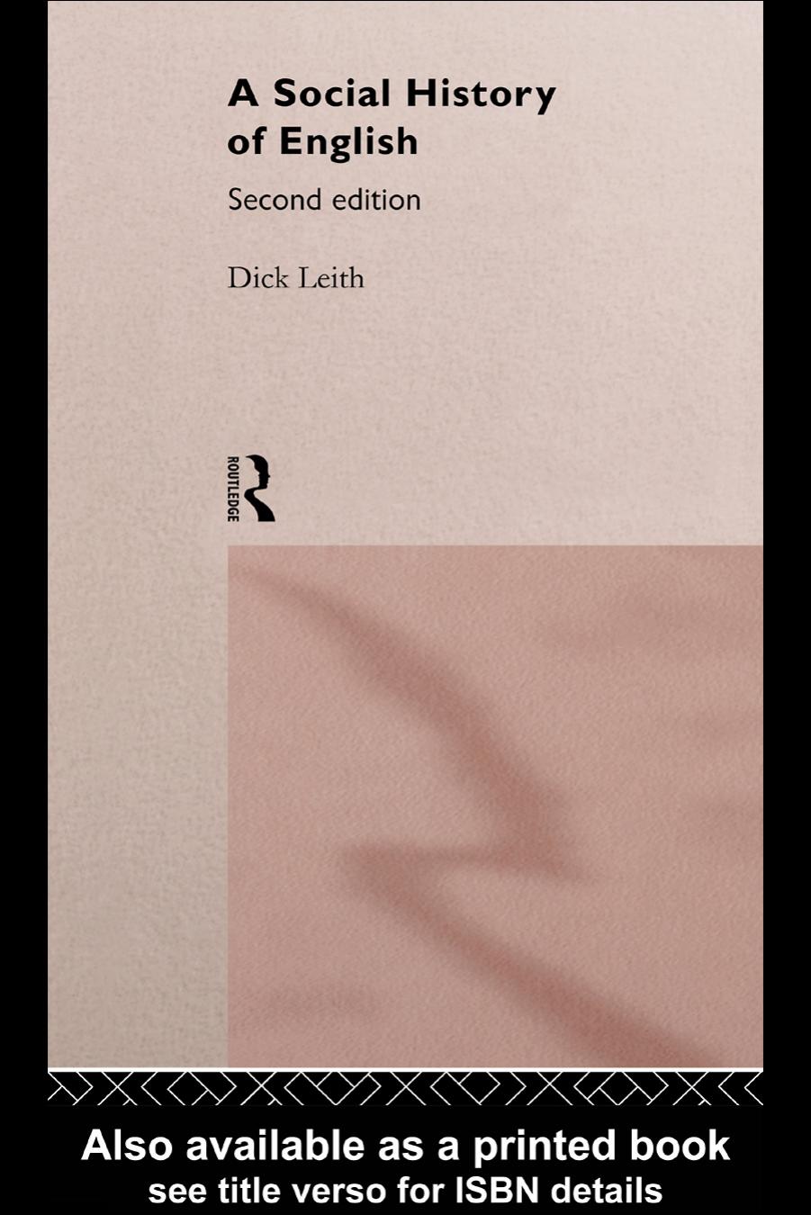 A Social History of English by Mr Dick Leith Dick Leith