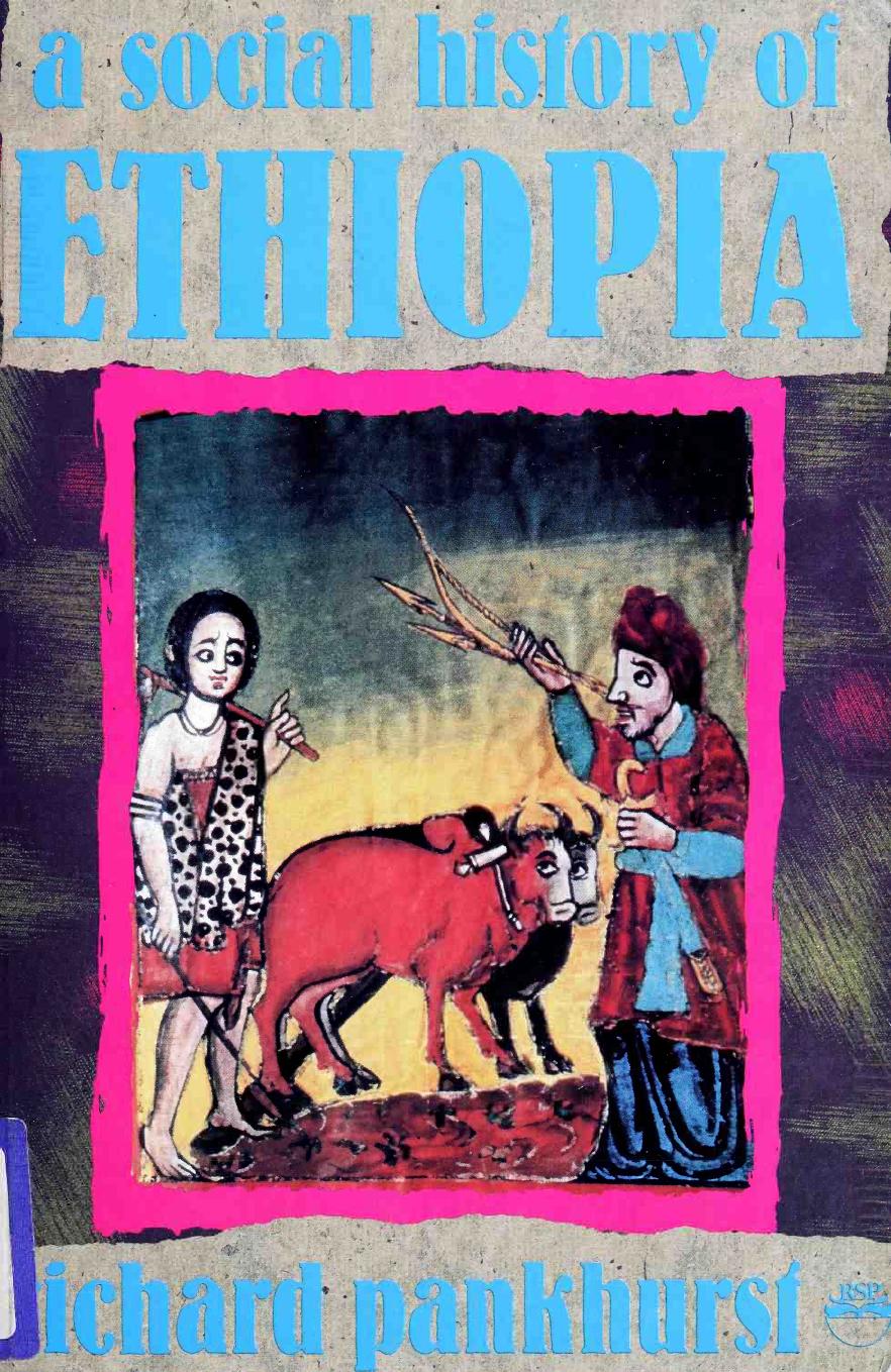 A Social History of Ethiopia: The Northern and Central Highlands from Early Medieval Times to the Rise of Emperor Tewodros II by Richard Keir Pethick Pankhurst
