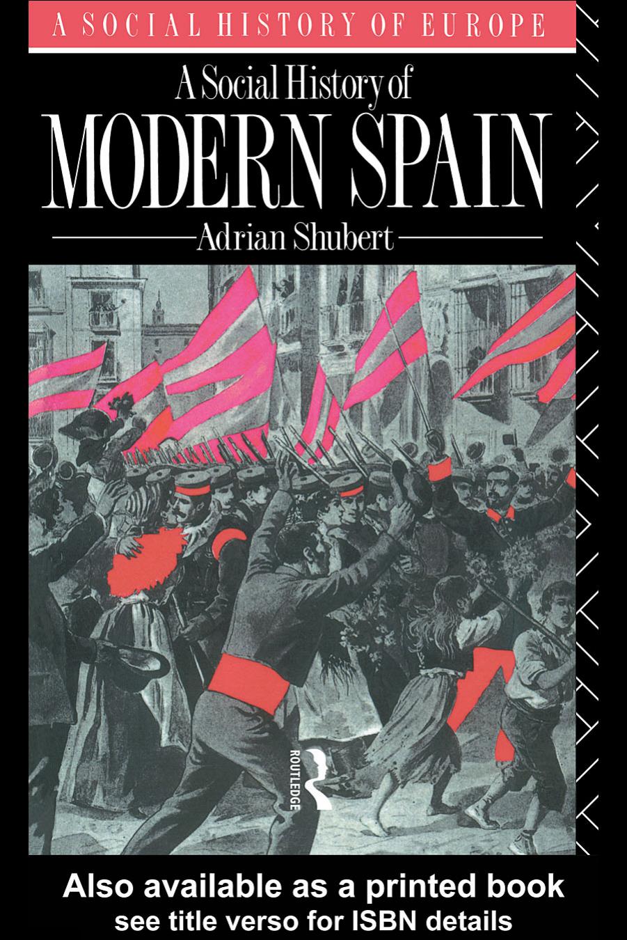 A Social History of Modern Spain (A Social History of Europe) by Adrian Shubert