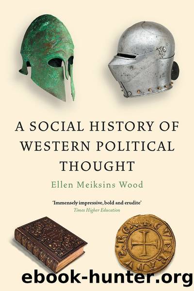 A Social History of Western Political Thought by Wood Ellen Meiksins;