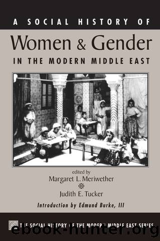 A Social History of Women and Gender in the Modern Middle East by Margaret Lee Meriwether