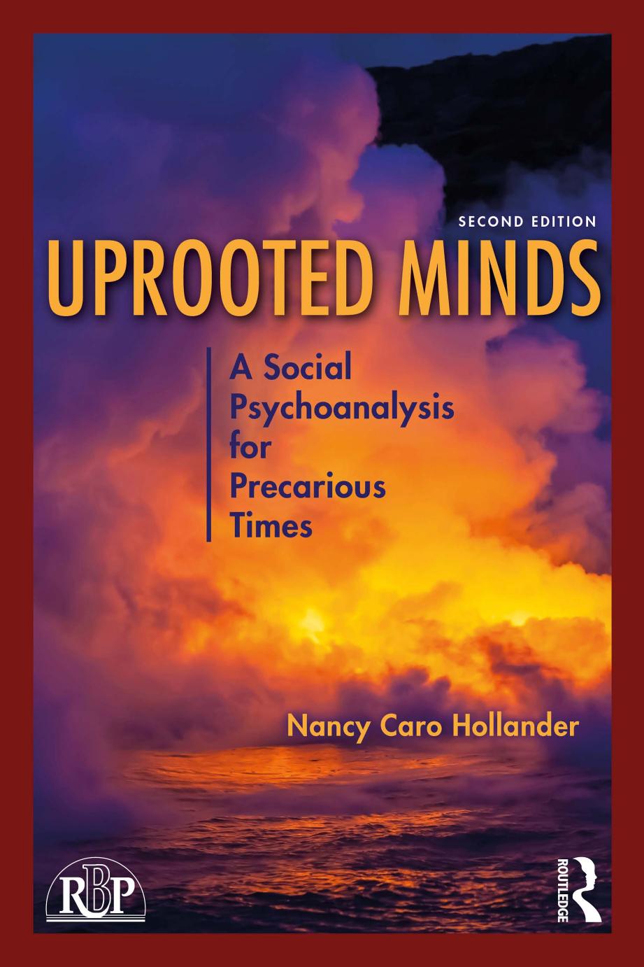 A Social Psychoanalysis for Precarious Times; Second Edition by Nancy Caro Hollander