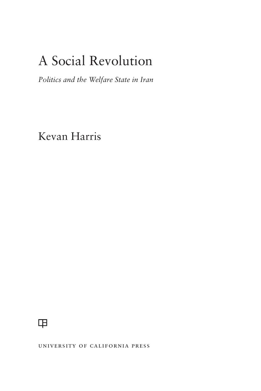A Social Revolution: Politics and the Welfare State in Iran by Kevan Harris